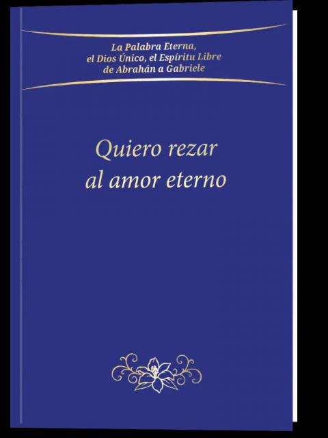 Quiero rezar al amor eterno